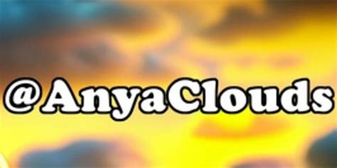 anyaclouds_xx|Anya Clouds / anyaclouds / anyaclouds